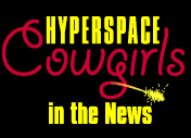 Hyperspace Cowgirls In the News